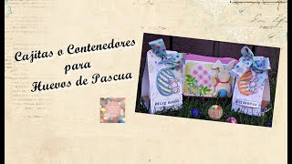 CAJITA O CONTENEDOR PARA HUEVITOS DE PASCUA - IDEAS GENIALES SCRAPERAS Y ALGO MÁS... #scrapbooking