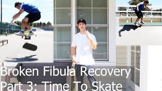 Finally Back Skating | Broken Fibula Rehabilitation Part 3