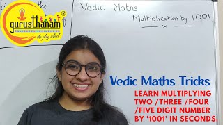 Vedic Maths Tricks: Learn multiplication of ANY digit numbers by 1001 in seconds.