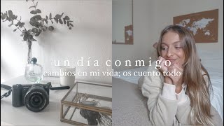 UN DÍA CONMIGO en casa ⚡ | cambios en mi vida; os cuento todo