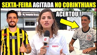 SEXTA-FEIRA AGITADA NO CORINTHIANS CONTRATAÇÕES E MUITO MAIS NO CORINTHIANS