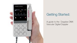 Getting Started: A Guide to the Dopplex DMX Vascular Doppler