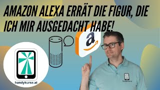 Ich spiele: Akinator auf der Alexa - Alexa errät meine ausgedachte Figur!