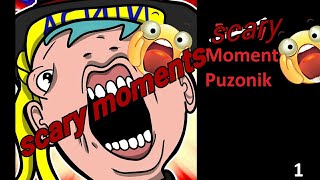 Scary moments puzonik