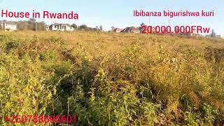 IBIBANZA BIGURISHWA BIRI KIGALI KICUKIRO 20.000.000FRW call 0788695601