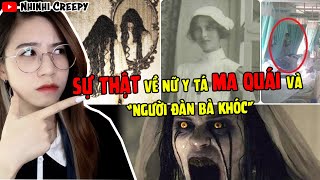 Câu chuyện về La Planchada "Nữ Y Tá Ma", Người Đàn Bà Khóc và Bloody Mary | NhinhiCreepy