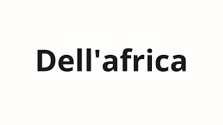 Как произносить Dell'africa