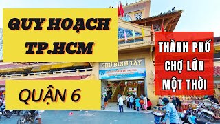 QUY HOẠCH QUẬN 6 || QUY HOẠCH VIỆT NAM