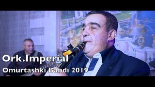 Ork.Imperial Omurtashki Bandi 2019 V Production █▬█ █ ▀█▀