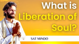 What is Liberation of Soul?