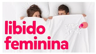 LIBIDO FEMININA x TESTOSTERONA BAIXA: Devo me preocupar?