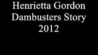 Henrietta Gordon Dam Busters Story