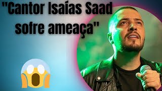 Cantor Gospel Isaías Saad sofre ameaça no Twitter !