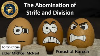 The Abomination of Strife and Division | Parashat Korach | Elder Michael McNeil | taklife.org