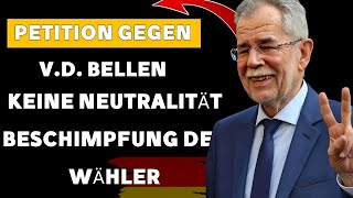 Die Petition fordert Van der Bellens Rücktritt wegen seiner Neutralität und Wählerbeschimpfung!