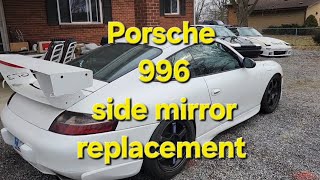 Porsche 911 Sideview mirror replacement