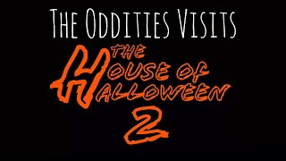 The Oddities Visits The House of Halloween 2 Trailer 🎃