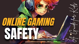 Safe Gaming for Kids #OnlineSafetyForKids