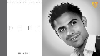 Dhee ( Official Audio ) Manna Gill ! Nwe Punjabi Song 2023 !