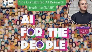 UNVEILING INEQUALITIES ON DATA, TECH & SOCIAL JUSTICE -ALEX HANNA: DISTRIBUTED AI RESEARCH INSTITUTE