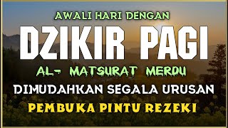 DZIKIR PAGI SESUAI SUNNAH RASUL | ZIKIR PEMBUKA PINTU REZEKI | Dzikir Mustajab Pagi