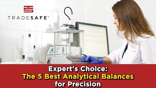 Expert's Choice: The 5 Best Analytical Balances for Precision