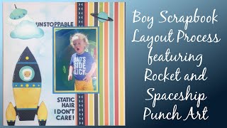 Boy Layout/Rocket and Spaceship Punch Art/Scrapbook Process/Unstoppable