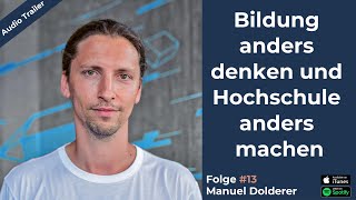 Manuel Dolderer TRAILER - Bildung anders denken & Hochschule anders machen