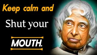 Quotes About Shut Your Mouth || Dr APJ Abdul kalam Sir || Inspiring Quotes || Life Quotes