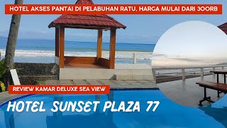 Hotel Murah Pelabuhan Ratu Akses langsung ke Pantai | Kamar Deluxe Sea View | Hotel Sunset Plaza 77