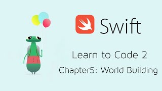 [Chapter5] World Building - Learn to Code 2 (Swift Playground)