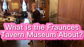 Gary's Tours Presents What is the Fraunce's Tavern Museum About