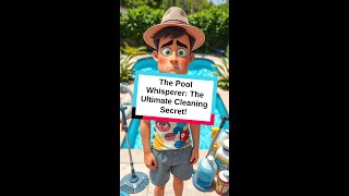 The Pool Whisperer: The Ultimate Cleaning Secret! #pool #shorts