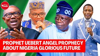 Prophet UEBERT ANGEL PROPHECY ABOUT Nigeria Glorious Future (⛔️WATCH)