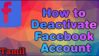 How to Deactivate Facebook Account | Tamil