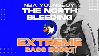 EXTREME BASS BOOST THE NORTH BLEEDING - YOUNGBOY NEVER BROKE AGAIN