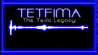 Tetfima - The Tesla Legacy