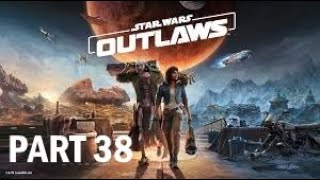 Star Wars Outlaws Part 38 - The Heist - Gameplay Walkthough