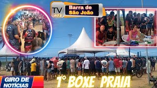 GIRO DE NOTÍCIAS BARRA DE SÃO JOÃO DOMINGÃO ANIMADO PRAIÃO  BOXE  BEACH E TORNEIO DE VOLEI DE PRAIA