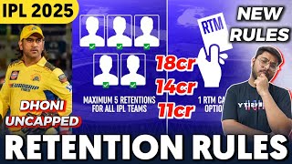 IPL 2025 RETENTION RULES - Salary, RTM Cards, Dhoni uncapped? || NEW RETENTION RULES