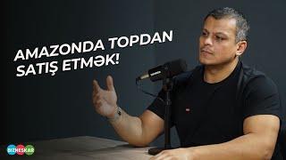 Amazonda topdan satış necə edilir   satışları necə artıra bilərik !   Elşad Rael   Bizneskar