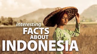 Interesting Facts about Indonesia.