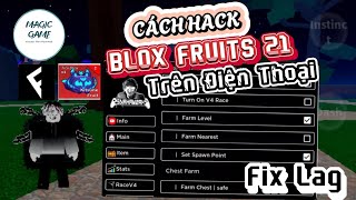 Cách Hack Blox Fruits 21 Trên Điện Thoại Fix Lag, Auto Farm, Auto Farm Chest, Random Fruit, Race V4