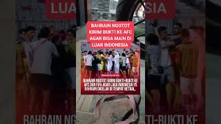 BAHRAIN NGOTOT KIRIM BUKTI KE AFC‼️ #shorts #short #shortvideo