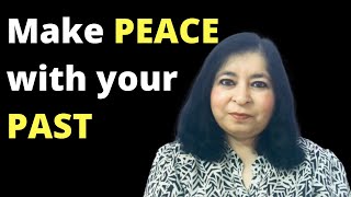 Making Peace With Your Past