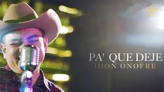 Pa' Que Deje - Jhon Onofre (Video Oficial)