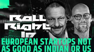 Why European Startups Are Not As Good As Indian or US Startups | E129