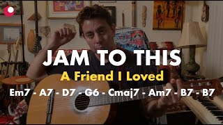 A FRIEND I LOVED (E minor) - Jam To This