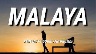 RENEJAY - MALAYA FT DOGIE AND PROMDI (LYRICS)