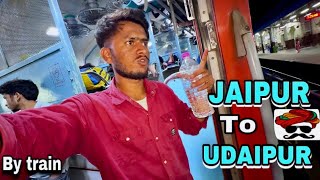 JAIPUR TO UDAIPUR by train 🚆 [ जयपुर से उदयपुर का सफ़र ट्रेन 🚆 से ]  #jaipur #udaipur #train #travel